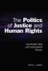 The Politics of Justice and Human Rights