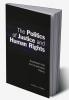 The Politics of Justice and Human Rights