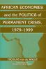 African Economies and the Politics of Permanent Crisis 1979-1999