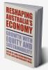 Reshaping Australia's Economy