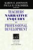 Teachers' Narrative Inquiry as Professional Development