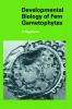 Developmental Biology of Fern Gametophytes