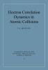 Electron Correlation Dynamics in Atomic Collisions