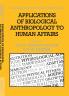 Applications of Biological Anthropology to Human Affairs