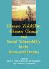 Climate Variability Climate Change and Social Vulnerability in the Semi-Arid Tropics