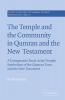 The Temple and the Community in Qumran and the New Testament