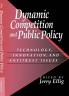 Dynamic Competition and Public Policy