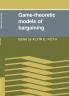 Game-Theoretic Models of Bargaining