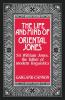 The Life and Mind of Oriental Jones