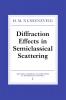 Diffraction Effects in Semiclassical Scattering