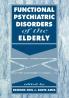Functional Psychiatric Disorders of the Elderly