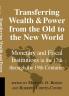 Transferring Wealth and Power from the Old to the New World