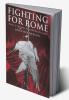 Fighting for Rome