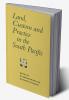 Land Custom and Practice in the South Pacific