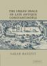 The Urban Image of Late Antique Constantinople