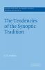 The Tendencies of the Synoptic Tradition