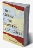 The Origins of the European Legal Order