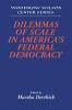 Dilemmas of Scale in America's Federal Democracy