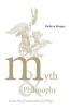 Myth and Philosophy from the Presocratics to Plato