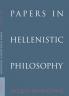 Papers in Hellenistic Philosophy