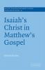 Isaiah's Christ in Matthew's Gospel