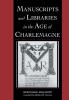 Manuscripts and Libraries in the Age of Charlemagne