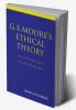 G. E. Moore's Ethical Theory