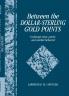 Between the Dollar-Sterling Gold Points