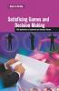 Satisficing Games and Decision Making