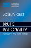 Brute Rationality