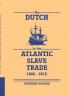The Dutch in the Atlantic Slave Trade 1600 1815