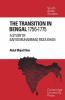 The Transition in Bengal 1756 75