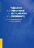 Tolerance and Intolerance in Early Judaism and Christianity