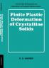Finite Plastic Deformation of Crystalline Solids