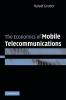 The Economics of Mobile Telecommunications
