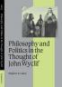 Philosophy and Politics in the Thought of John Wyclif