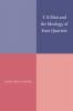 T. S. Eliot and the Ideology of Four Quartets