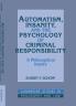 Automatism Insanity and the Psychology of Criminal Responsibility