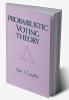 Probabilistic Voting Theory