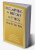 Reclaiming the History of Ethics