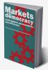 Markets and Democracy