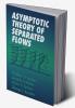 Asymptotic Theory of Separated Flows