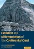 Evolution and Differentiation of the Continental Crust