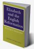 Elizabeth and the English Reformation