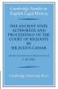 The Ancient State Authoritie and Proceedings of the Court of Requests by Sir Julius Caesar