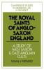 The Royal Saints of Anglo-Saxon England