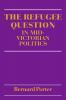 The Refugee Question in Mid-Victorian Politics