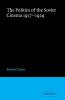 The Politics of the Soviet Cinema 1917 1929
