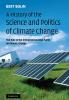 A History of the Science and Politics of Climate Change