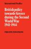 British Policy Towards Greece During the Second World War 1941 1944